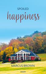 Spoiled happiness