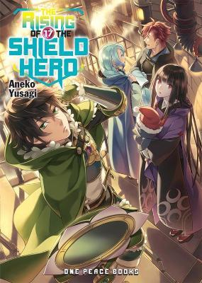 The Rising of the Shield Hero Volume 17: Light Novel - Aneko Yusagi - cover