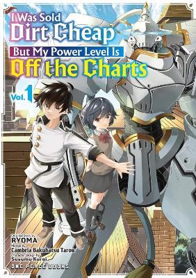 I Was Sold Dirt Cheap, But My Power Level Is Off the Charts Volume 1 - Cambria Bakuhatsu Tarou - cover