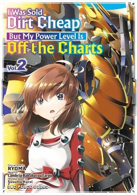I Was Sold Dirt Cheap, But My Power Level Is Off the Charts Volume 2 - Cambria Bakuhatsu Tarou - cover