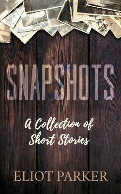 Snapshots - Eliot Parker - cover