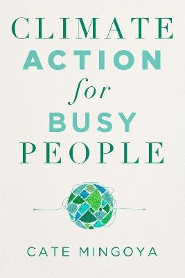 Climate Action for Busy People - Cate Mingoya-Lafortune - cover