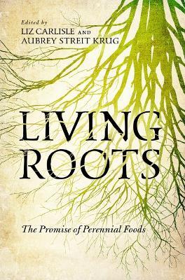 Living Roots: The Promise of Perennial Foods - cover