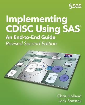 Implementing CDISC Using SAS: An End-to-End Guide, Revised Second Edition - Chris Holland,Jack Shostak - cover