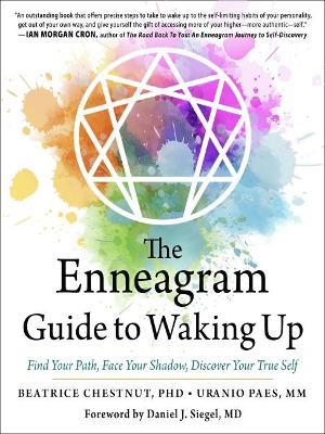The Enneagram Guide to Waking Up: Find Your Path, Face Your Shadow, Discover Your True Self - Beatrice Chestnut,Uranio Paes - cover