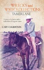 WRECKS and WRECKOLLECTIONS TAMERLANE: A story of a horse and a collection of bygone times
