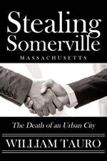 Stealing Somerville: The Death of an Urban City