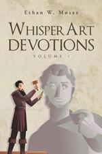 Whisperart Devotions: Volume 1