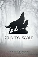 Cub to Wolf: Bonus Stories Lone Wolf and Dark Wolf
