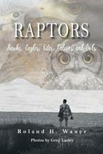 Raptors: Hawks, Eagles, Kites Falcons and Owls