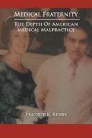 Medical Fraternity: The Depth of American Medical Malpractice