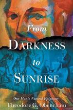 From Darkness to Sunrise: From Darkness to Sunrise