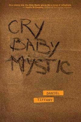 Cry Baby Mystic - Daniel Tiffany - cover