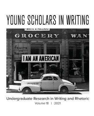 Young Scholars in Writing: Volume 18 (2021) - cover