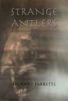 Strange Antlers - Richard Jarrette - cover