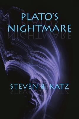 Plato's Nightmare - Steven B Katz - cover
