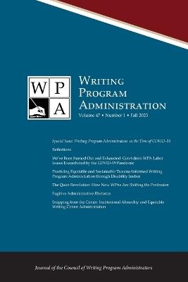 Wpa: Writing Program Administration 47.1 (Fall 2023) - cover