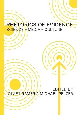 Rhetorics of Evidence: Science - Media - Culture - cover