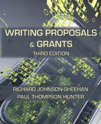 Writing Proposals and Grants, Third Edition - Richard Johnson-Sheehan,Paul Thompson Hunter - cover