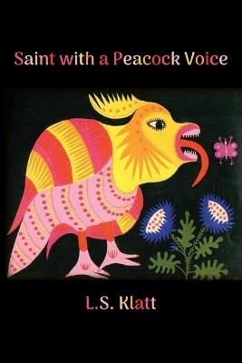 Saint with a Peacock Voice - L S Klatt - cover