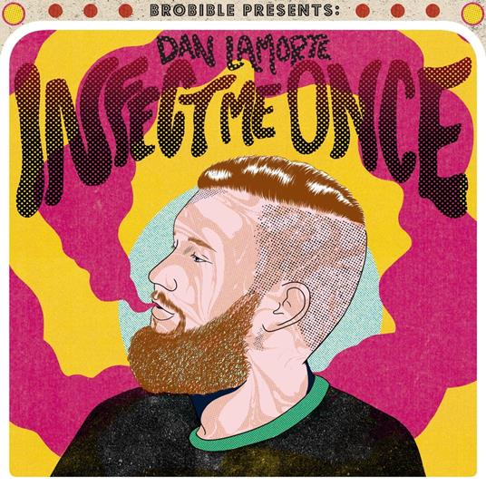 Dan Lamorte: Infect Me Once