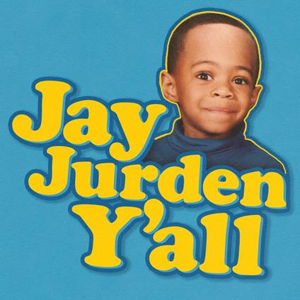 Jay Jurden: Jay Jurden Y'all