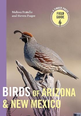 Birds of Arizona and New Mexico - Melissa Fratello,Steven Prager - cover