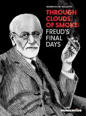 Through Clouds of Smoke: Freud's Final Days - Suzanne Leclair - cover
