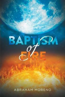 Baptism of Fire - Abraham Moreno - cover