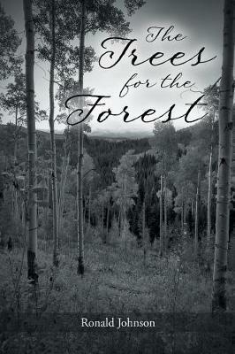 The Trees for the Forest - Ronald Johnson - cover