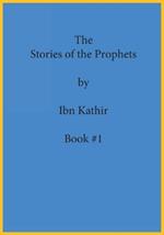 The Stories of the Prophets by Ibn Kathir: Book Series Volume (#1)