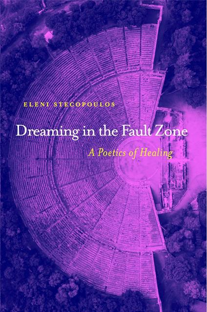 Dreaming in the Fault Zone: A Poetics of Healing