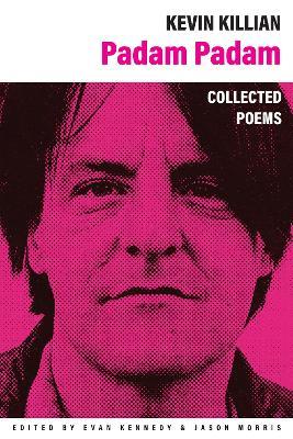 Padam Padam: The Collected Poems - Kevin Killian - cover