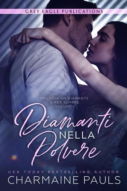 Diamanti nella polvere - Charmaine Pauls - ebook