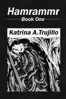 Hamrammr: Book One - Katrina A Trujillo - cover
