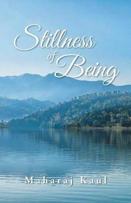 Stillness of Being - Maharaj Kaul - cover