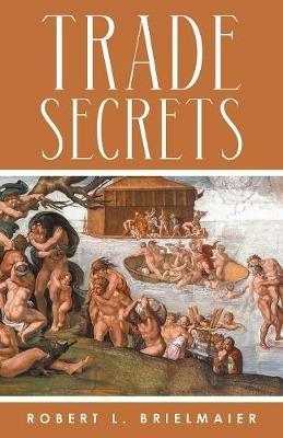 Trade Secrets - Robert L Brielmaier - cover