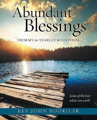 Abundant Blessings From 60 years of Ministering - John Booko - cover