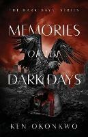 Memories of the Dark Days: The Dark Days Series - Ken Okonkwo - cover