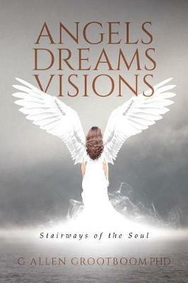 Angels, Dreams, Visions - G Allen Grootboom - cover
