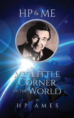 HP & Me: My Little Corner of the World - Hp Ames - cover