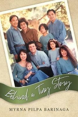 Behind a Tiny Story - Myrna Pilpa Barinaga - cover
