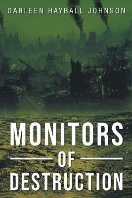 Monitors of Destruction - Darleen Hayball Johnson - cover