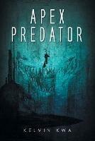 Apex Predator - Kelvin Kwa - cover
