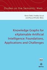 Knowledge Graphs for eXplainable Artificial Intelligence: Foundations, Applications and Challenges