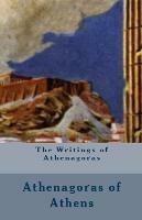 The Writings of Athenagoras - Athenagoras - cover