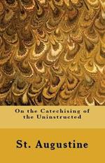 On the Catechising of the Uninstructed