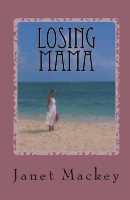 Losing Mama - Janet Mackey - cover