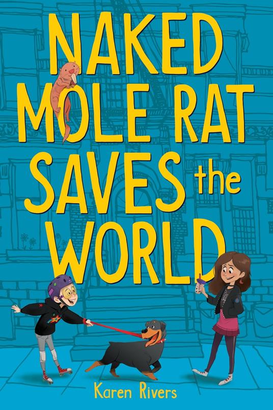 Naked Mole Rat Saves the World - Karen Rivers - ebook