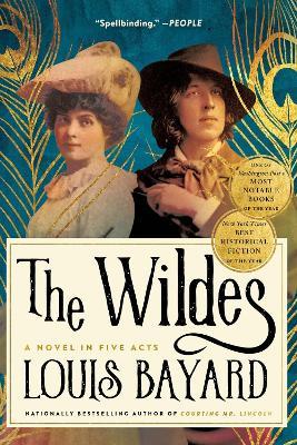 The Wildes: A Novel in Five Acts - Louis Bayard - cover
